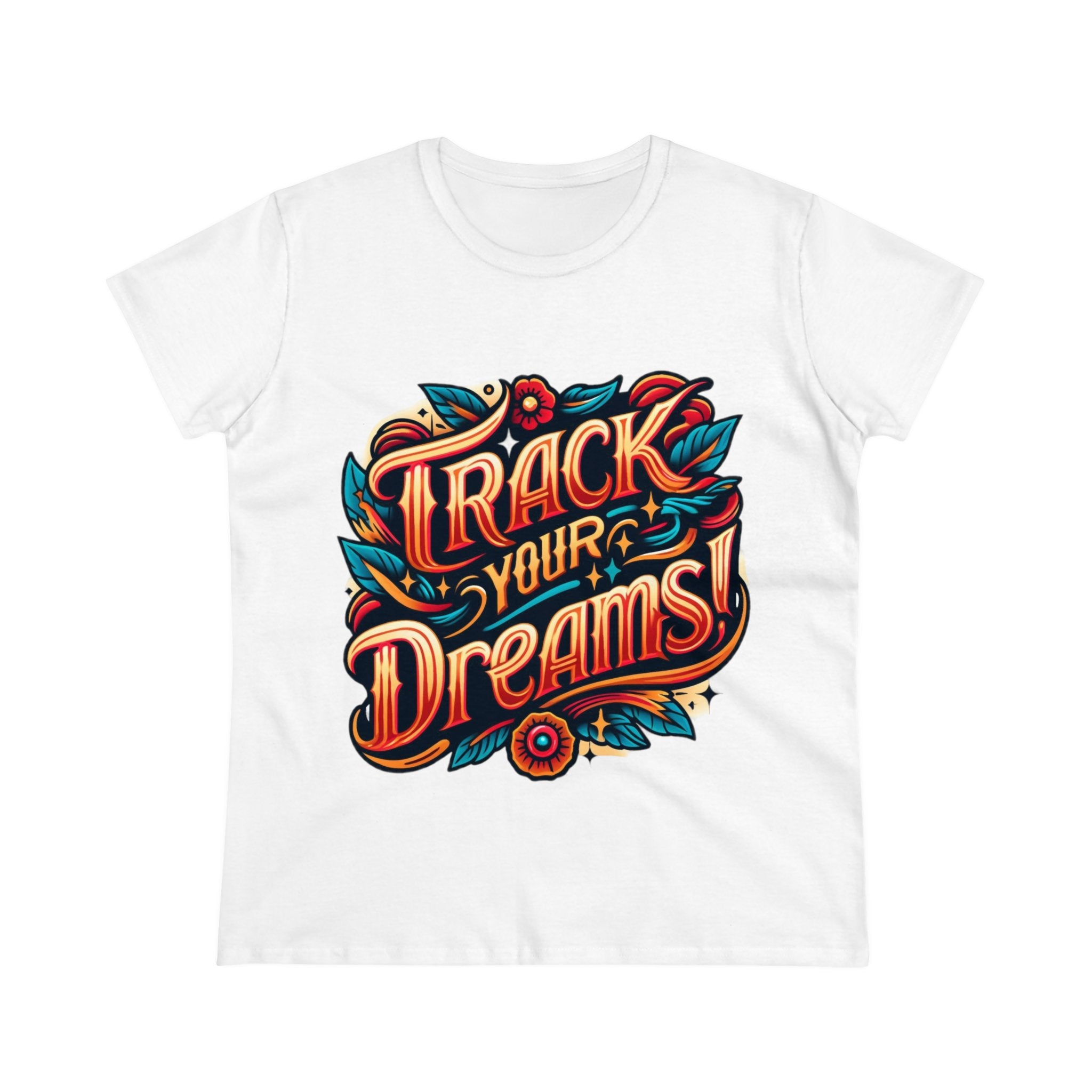 Women's T-Shirt | Track Your Dreams